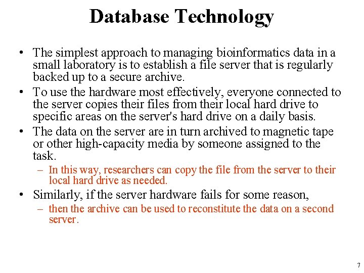 Database Technology • The simplest approach to managing bioinformatics data in a small laboratory