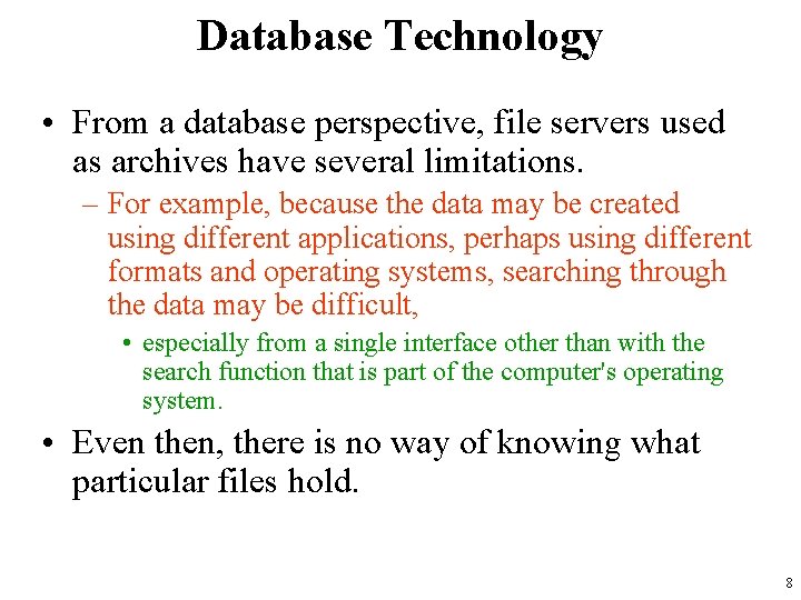 Database Technology • From a database perspective, file servers used as archives have several