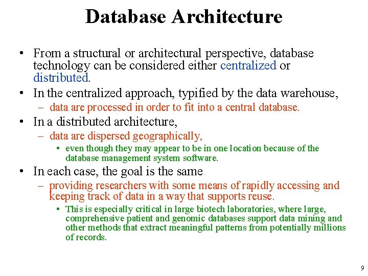 Database Architecture • From a structural or architectural perspective, database technology can be considered