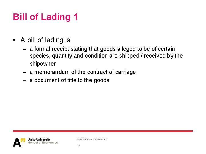 Bill of Lading 1 • A bill of lading is – a formal receipt