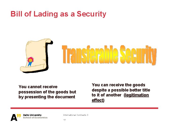 Bill of Lading as a Security You cannot receive possession of the goods but