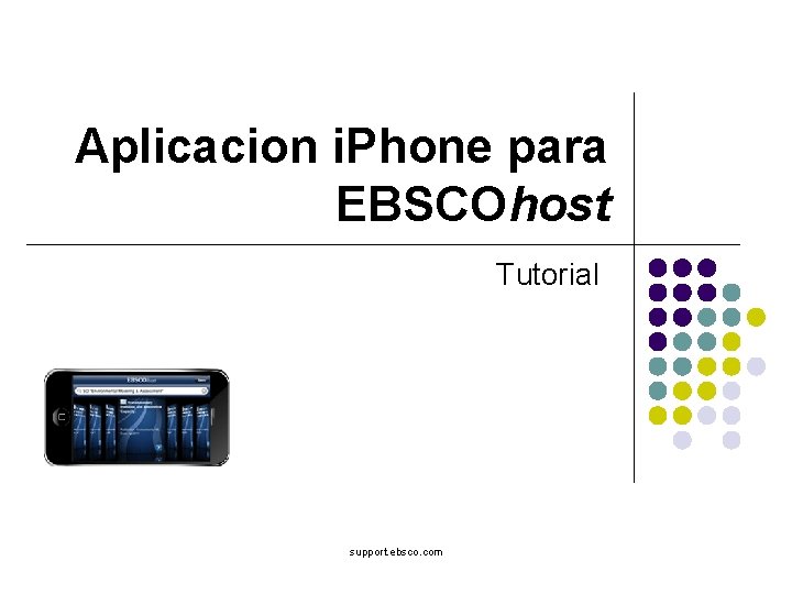 Aplicacion i. Phone para EBSCOhost Tutorial support. ebsco. com 