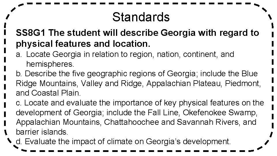 Standards SS 8 G 1 The student will describe Georgia with regard to physical