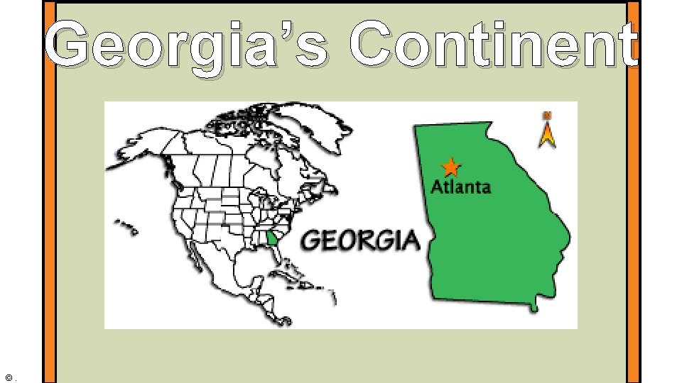 Georgia’s Continent ©. 