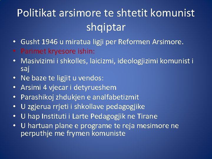 Politikat arsimore te shtetit komunist shqiptar • Gusht 1946 u miratua ligji per Reformen