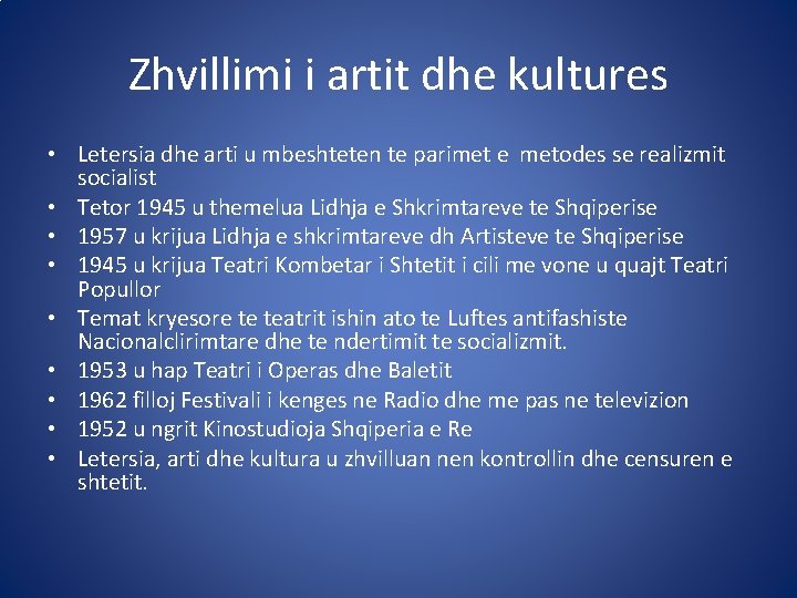 Zhvillimi i artit dhe kultures • Letersia dhe arti u mbeshteten te parimet e