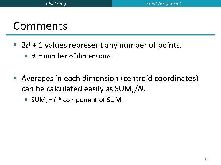 Clustering Point Assignment Comments § 2 d + 1 values represent any number of