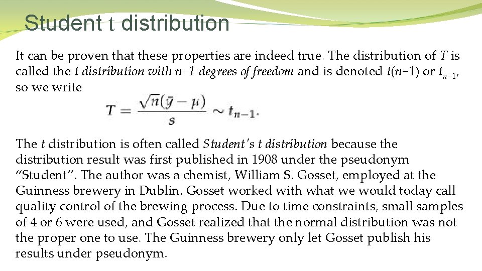 Student t distribution It can be proven that these properties are indeed true. The