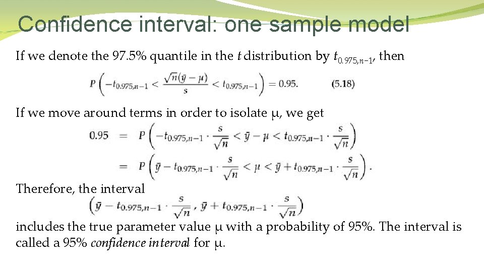 Confidence interval: one sample model If we denote the 97. 5% quantile in the