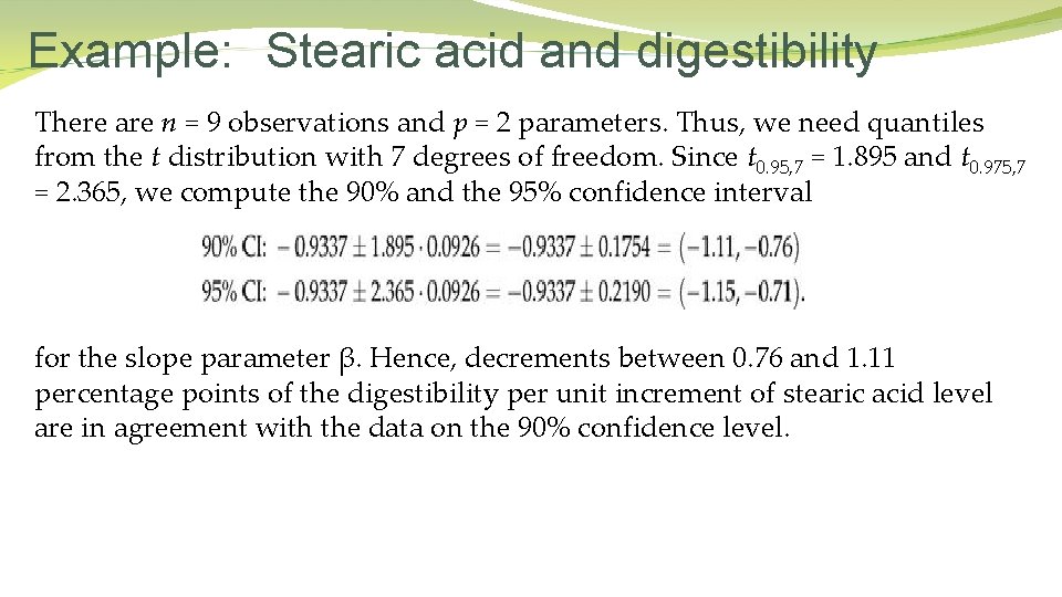 Example: Stearic acid and digestibility There are n = 9 observations and p =