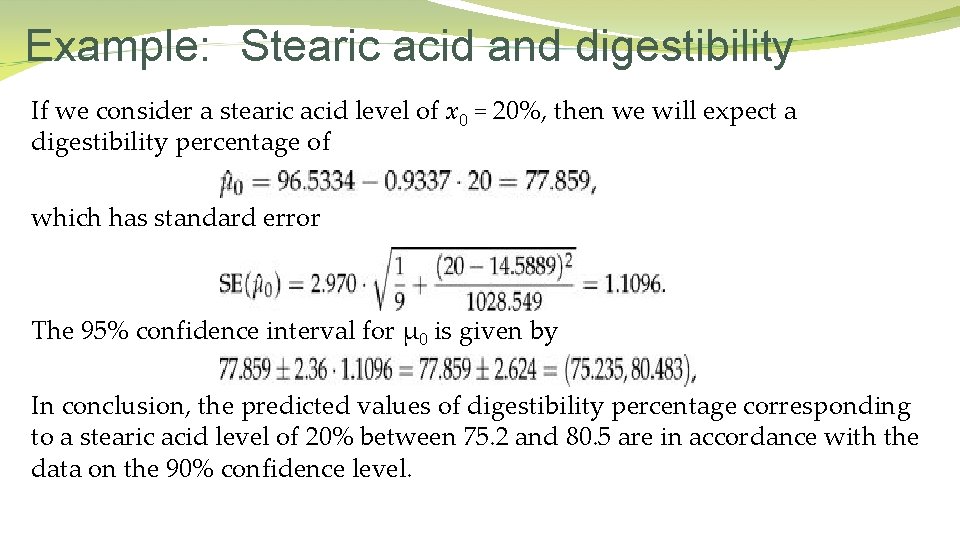 Example: Stearic acid and digestibility If we consider a stearic acid level of x