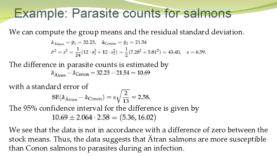 Example: Parasite counts for salmons We can compute the group means and the residual