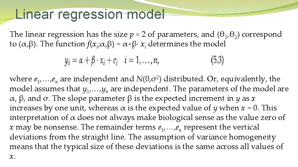Linear regression model The linear regression has the size p = 2 of parameters,