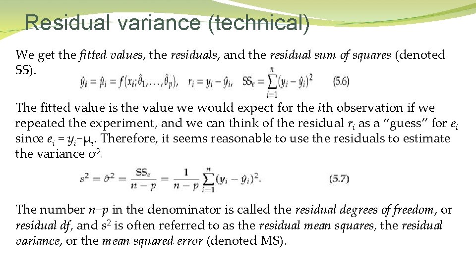 Residual variance (technical) We get the fitted values, the residuals, and the residual sum