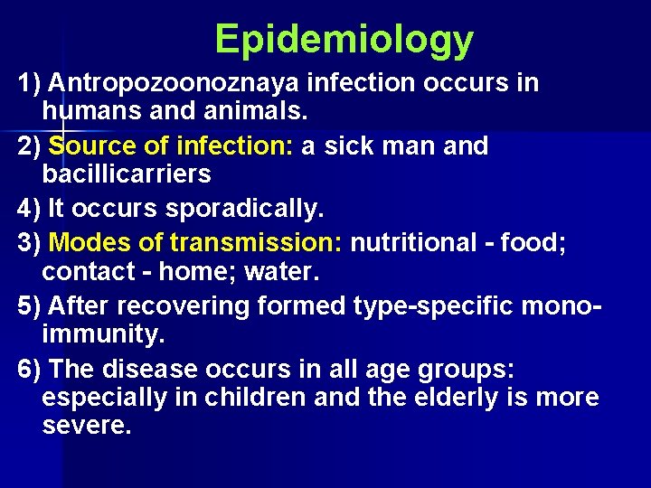 Epidemiology 1) Antropozoonoznaya infection occurs in humans and animals. 2) Source of infection: a