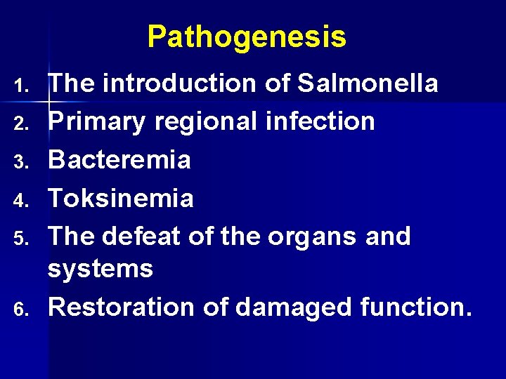 Pathogenesis 1. 2. 3. 4. 5. 6. The introduction of Salmonella Primary regional infection