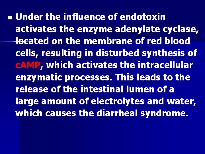 n Under the influence of endotoxin activates the enzyme adenylate cyclase, located on the