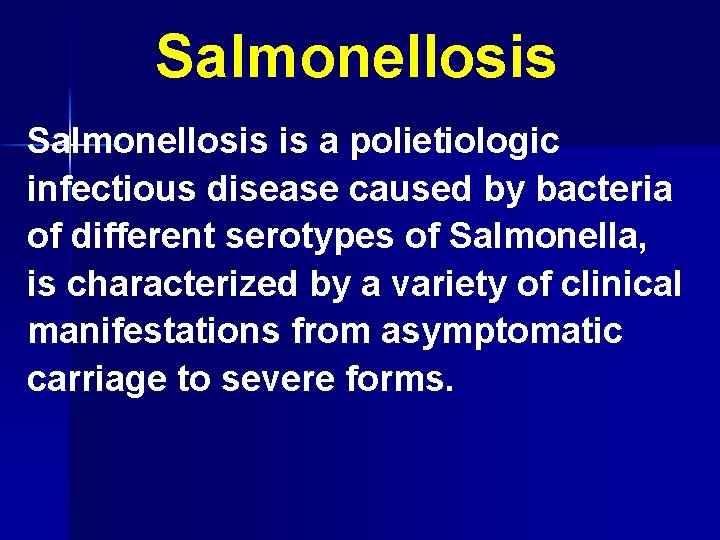 Salmonellosis is a polietiologic infectious disease caused by bacteria of different serotypes of Salmonella,