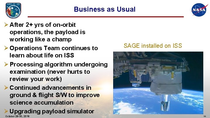 Business as Usual Ø After 2+ yrs of on-orbit operations, the payload is working