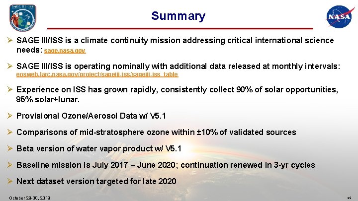 Summary Ø SAGE III/ISS is a climate continuity mission addressing critical international science needs: