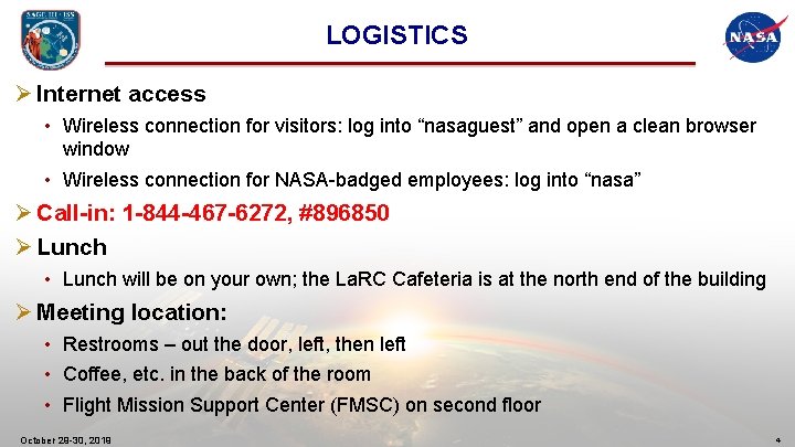 LOGISTICS Ø Internet access • Wireless connection for visitors: log into “nasaguest” and open