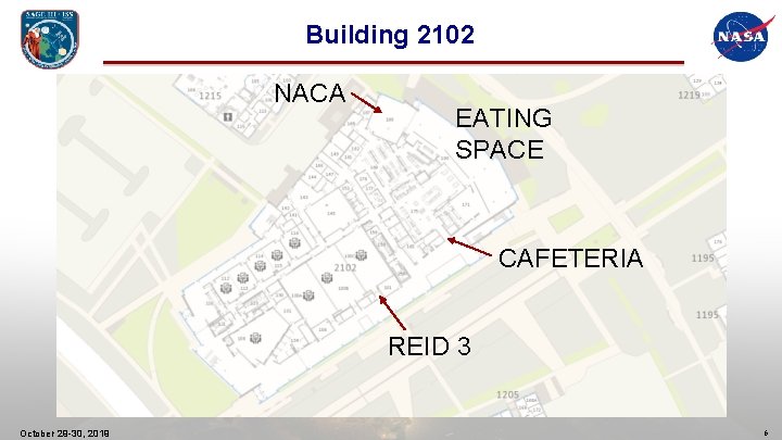 Building 2102 NACA EATING SPACE CAFETERIA REID 3 October 29 -30, 2019 6 