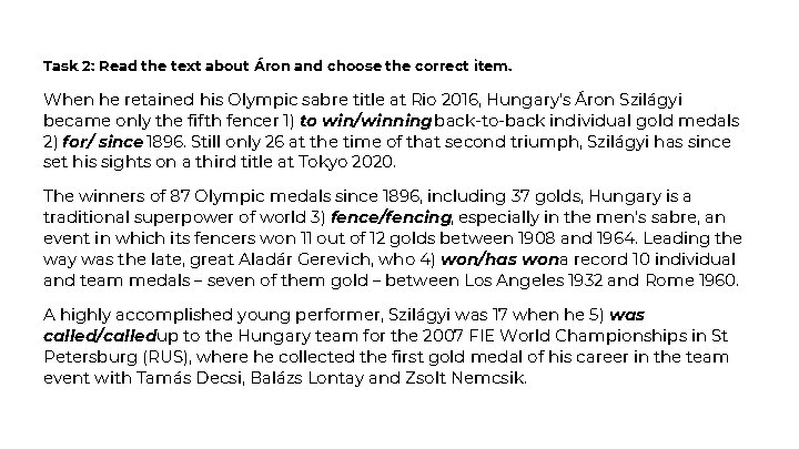 Task 2: Read the text about Áron and choose the correct item. When he