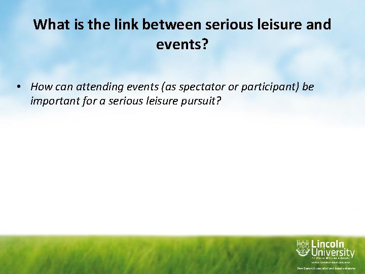 What is the link between serious leisure and events? • How can attending events