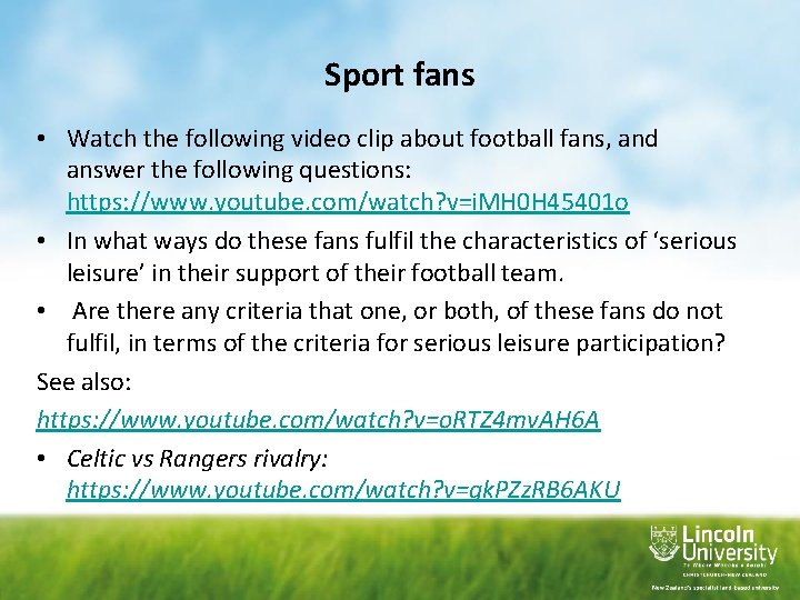 Sport fans • Watch the following video clip about football fans, and answer the