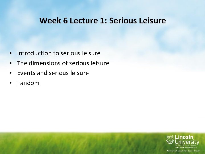 Week 6 Lecture 1: Serious Leisure • • Introduction to serious leisure The dimensions