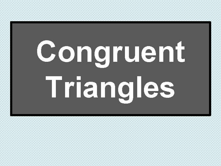 Congruent Triangles 