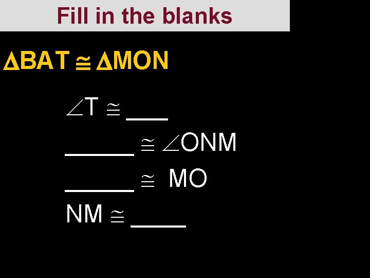 Fill in the blanks BAT MON T _____ ONM _____ MO NM ____ 