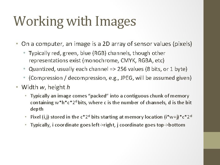 Working with Images • On a computer, an image is a 2 D array