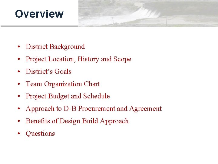 Overview • District Background • Project Location, History and Scope • District’s Goals •