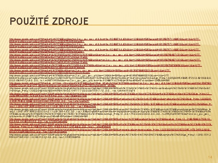 POUŽITÉ ZDROJE http: //www. google. cz/search? hl=cs&q=ko%C 5%99 en&bav=on. 2, or. r_gc. r_pw. r_qf.