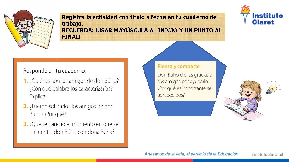 Registra la actividad con título y fecha en tu cuaderno de trabajo. RECUERDA: ¡USAR
