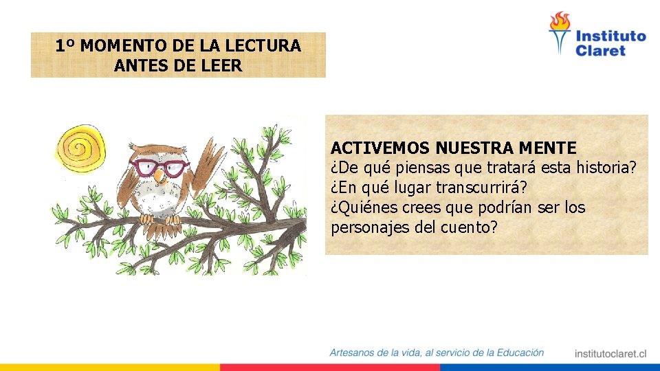 1º MOMENTO DE LA LECTURA ANTES DE LEER ACTIVEMOS NUESTRA MENTE ¿De qué piensas