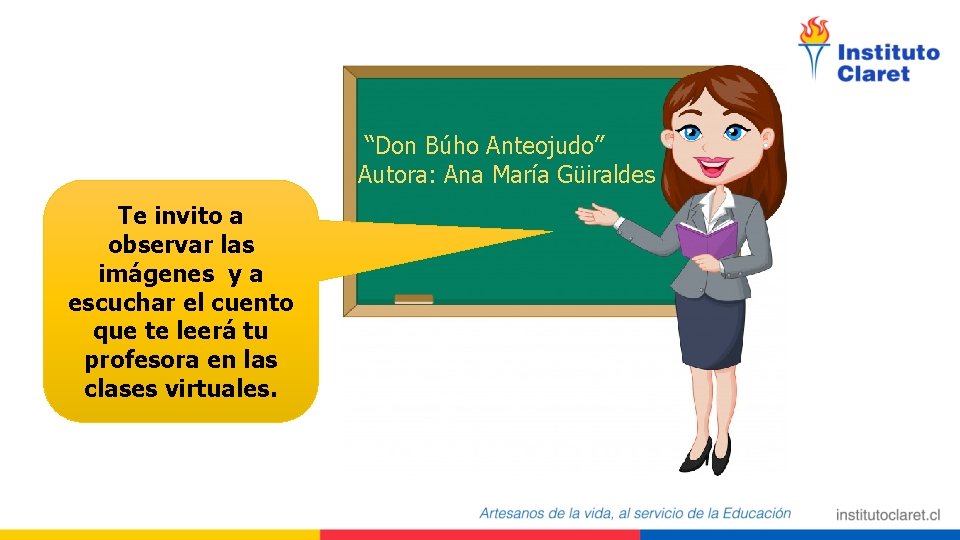 “Don Búho Anteojudo” Autora: Ana María Güiraldes Te invito a observar las imágenes y