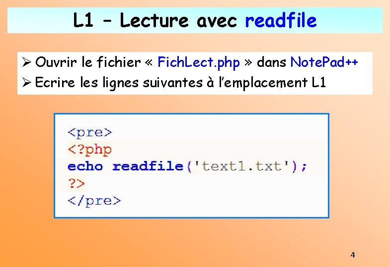 L 1 – Lecture avec readfile Ø Ouvrir le fichier « Fich. Lect. php