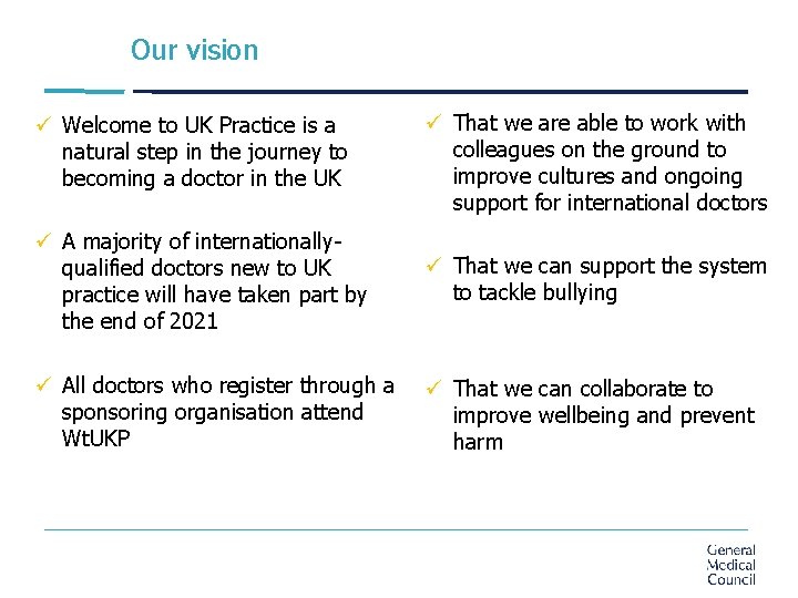 Our vision ü Welcome to UK Practice is a natural step in the journey