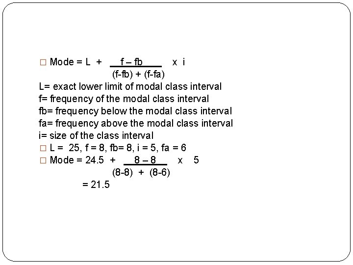 � Mode = L + f – fb x i (f-fb) + (f-fa) L=