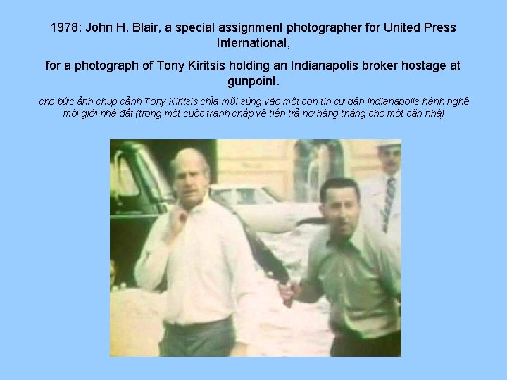 1978: John H. Blair, a special assignment photographer for United Press International, for a