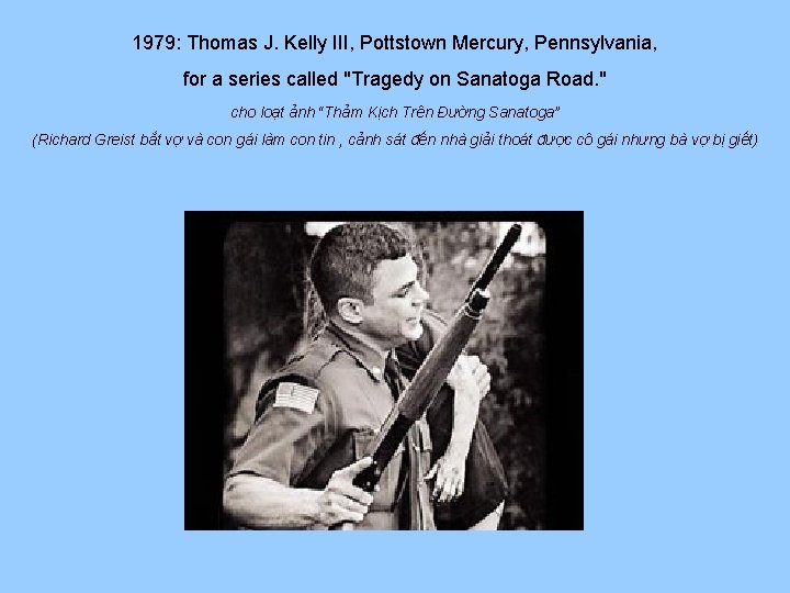 1979: Thomas J. Kelly III, Pottstown Mercury, Pennsylvania, for a series called "Tragedy on