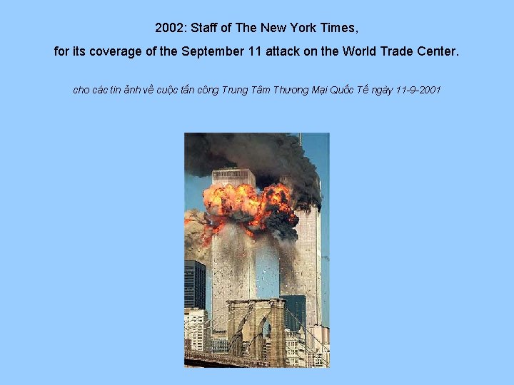 2002: Staff of The New York Times, for its coverage of the September 11