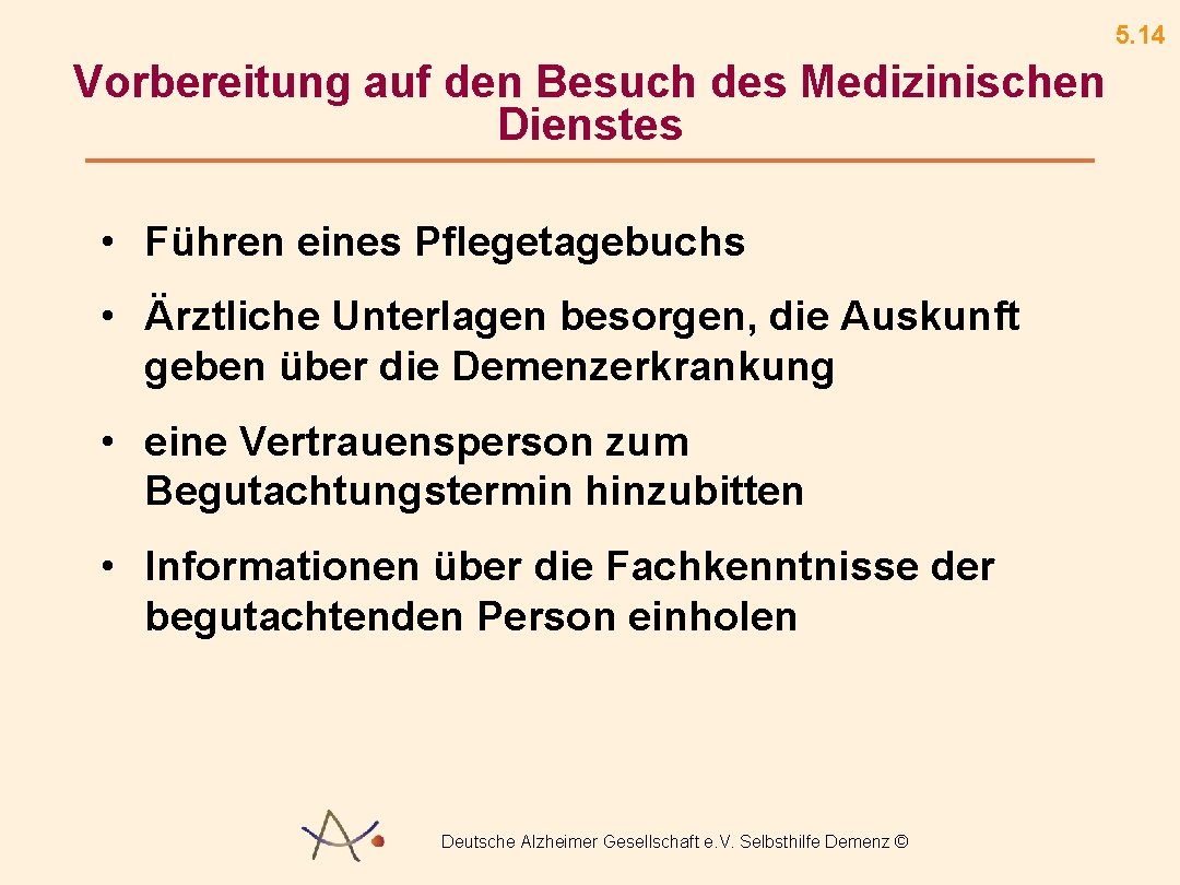 5. 14 Vorbereitung auf den Besuch des Medizinischen Dienstes • Führen eines Pflegetagebuchs •