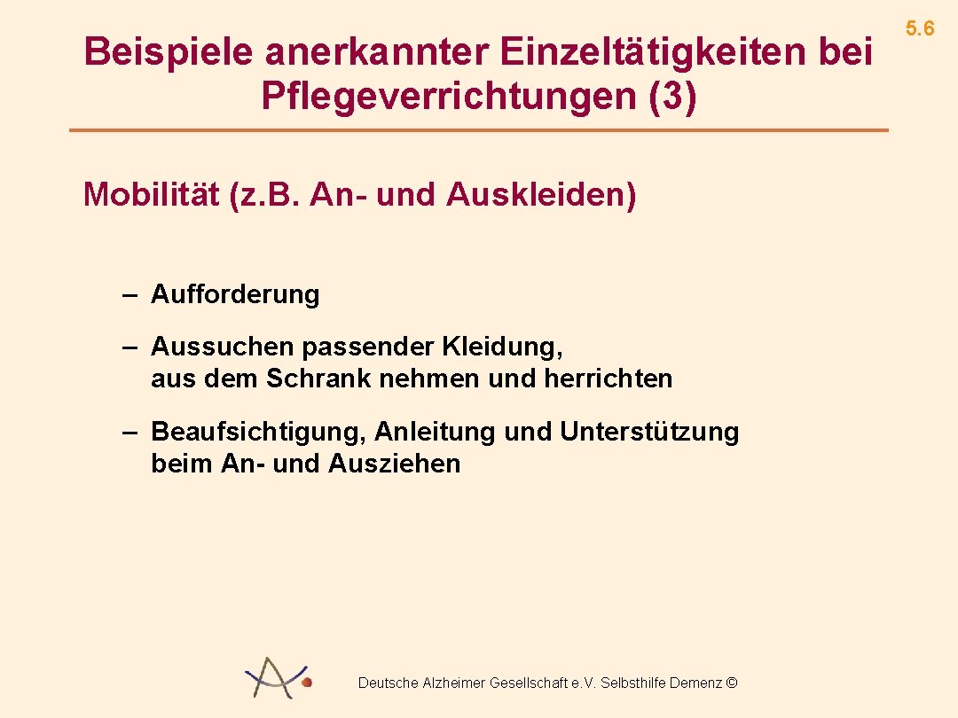 Beispiele anerkannter Einzeltätigkeiten bei Pflegeverrichtungen (3) Mobilität (z. B. An- und Auskleiden) – Aufforderung