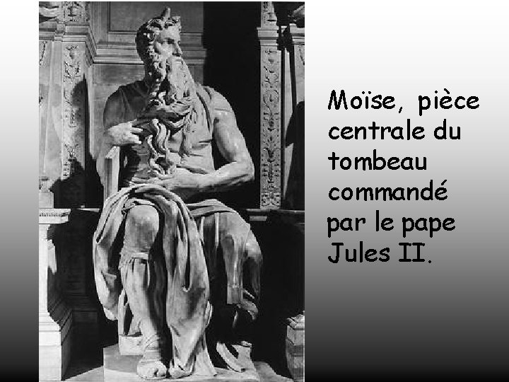 Moïse, pièce centrale du tombeau commandé par le pape Jules II. 