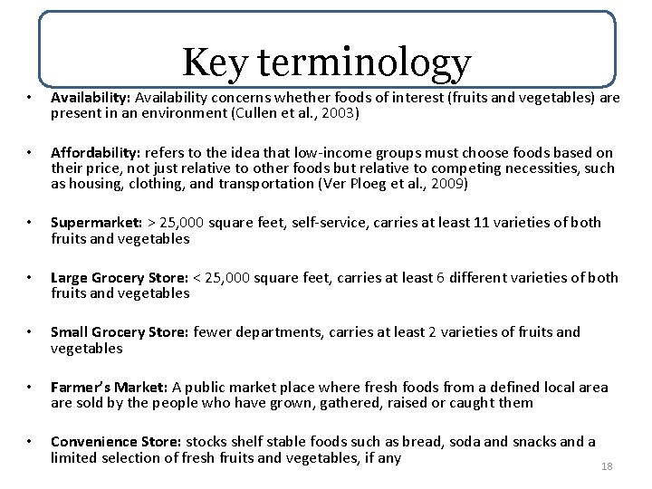 Key terminology • Availability: Availability concerns whether foods of interest (fruits and vegetables) are