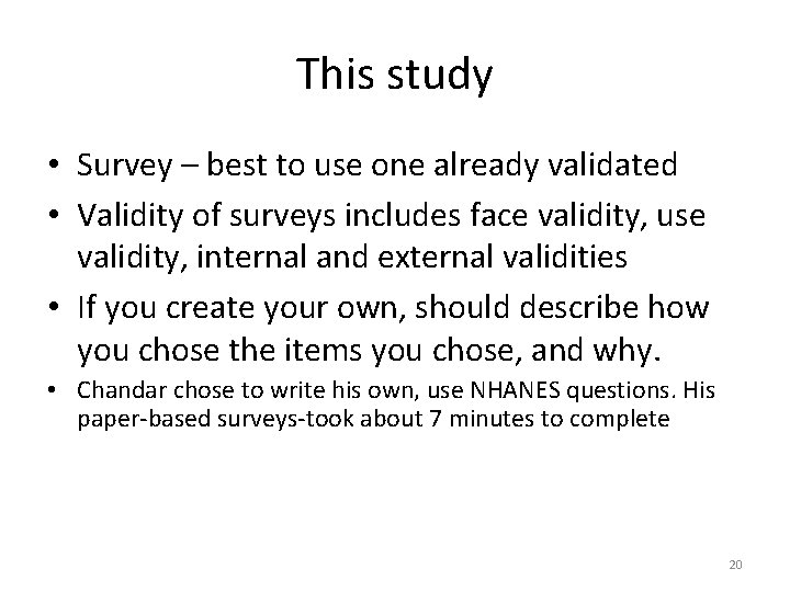 This study • Survey – best to use one already validated • Validity of