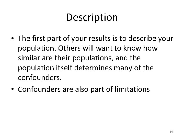 Description • The first part of your results is to describe your population. Others